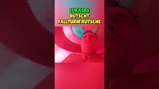 LUKASBS  RUTSCHT FALLTURM RUTSCHE
