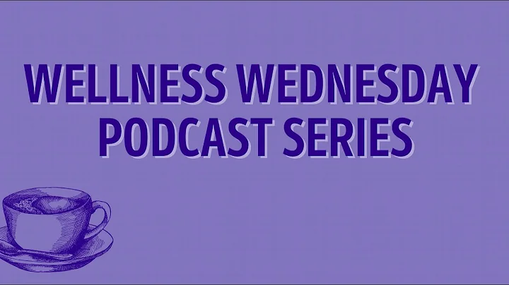 Wellness Wednesday Episode 1 Featuring Dr. Steffan...