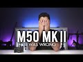 I WAS WRONG - M50 MK II - Is it Worth It?