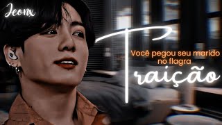 IMAGINE JUNGKOOK | VOCÊ PEGOU ELE NO FLAGRA TRAIÇÃO ONE SHOT #imaginejungkook