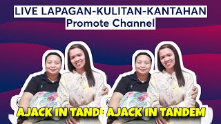 LIVE LAPAGAN-KULITAN-KANTAHAN Promote Channel w/ AJACK IN TANDEM #promoteyourchannel #entertainment