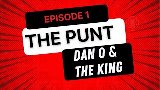 EP1 - The Punt with Daniel O'Sullivan & Kings Bartholomew  -   18+ Gamble Responsibly