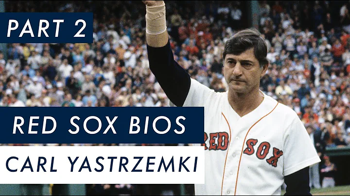 The Carl Yastrzemski Story: Part 2 | Red Sox Bios