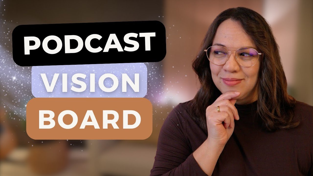 Vision Board para Podcasters: Cómo Alinear tus Metas con tu Éxito ...