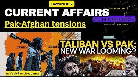 Pakistan Afghanistan Crisis|Durand Line Dispute| Terrorism in Pakistan| Current Affairs for CSS Exam