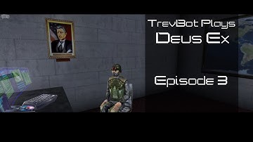 Deus Ex Episode 3: UNATCO HQ (Part 1) - Let