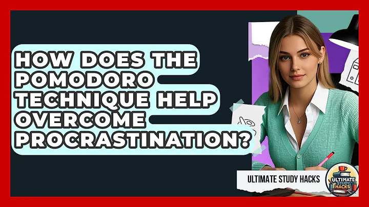 How Does The Pomodoro Technique Help Overcome Procrastination? - Ultimate Study Hacks