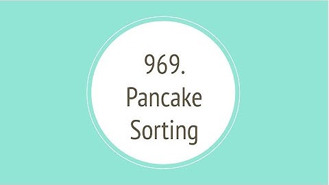 Pancake Sorting (Leetcode 969)