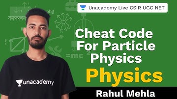 Cheat Code for Particle Physics | Physical Science | Unacademy Live CSIR UGC NET | Rahul Mehla