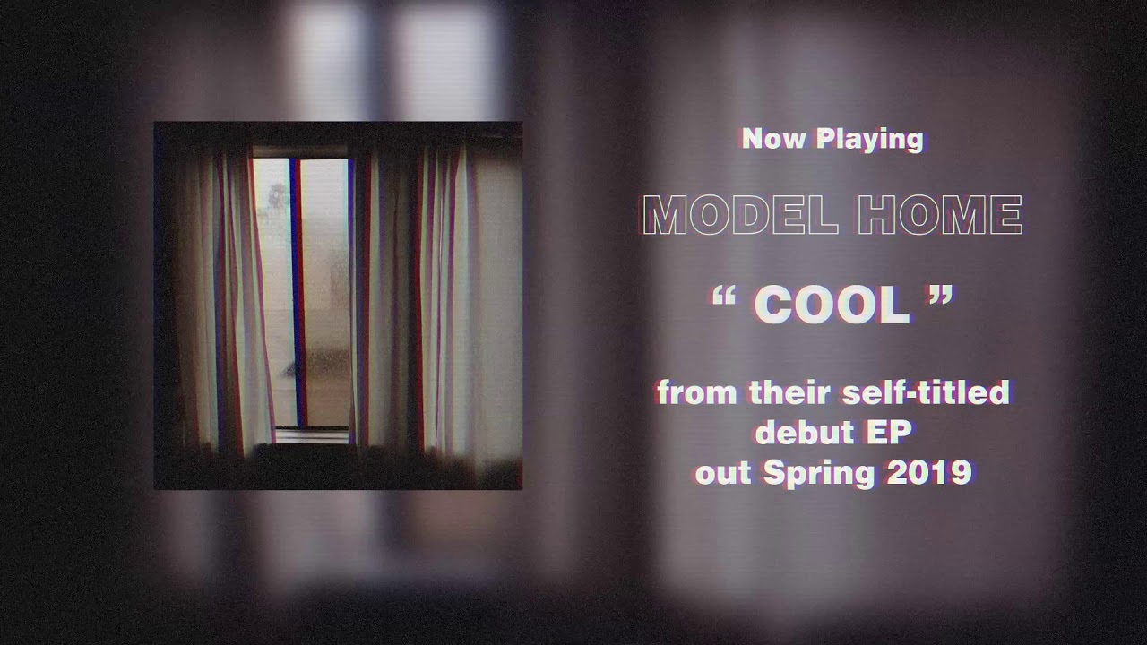 Model Home - Cool (Full Audio)