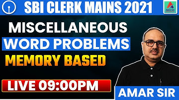 SBI Clerk Mains 2021| Miscellaneous Word Problems | (Memory Based) | BY AMAR SIR