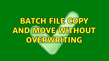 Batch File Copy and Move without overwriting (2 Solutions!!)