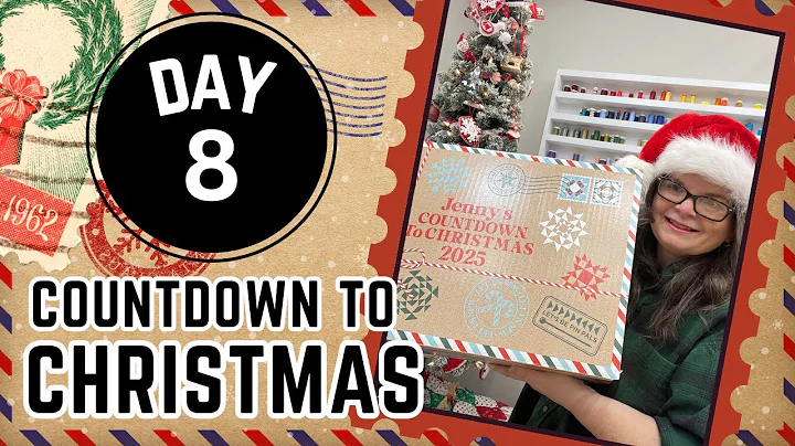 DAY 8 || Jenny's Countdown To Christmas 2025 || MSQC Advent Quilt Box!