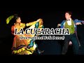 La Cucaracha ( Mexican Folk Dance)