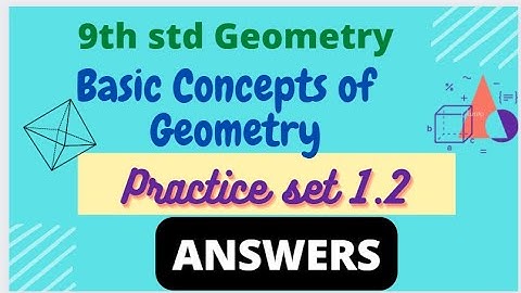 9th std Maths PRACTICE SET 1.2 Geometry | 1.Basic Concepts in Geometry (part 1) class 9 geometry