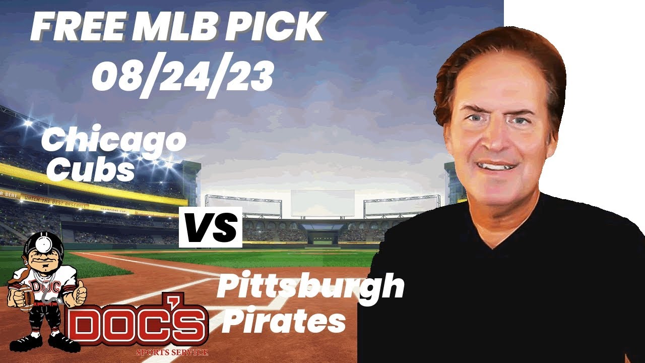 MLB Picks and Predictions - Chicago Cubs vs Pittsburgh Pirates, 8/24/23  Free Best Bets & Odds 