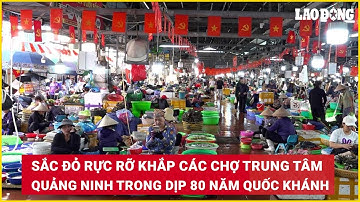 Sắc đỏ rực rỡ khắp các chợ trung tâm Quảng Ninh trong dịp 80 năm Quốc khánh | Báo Lao Động