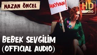 Video thumbnail of "Nazan Öncel - Bebek Sevgilim (Official Audio)"