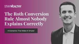 The Roth Conversion Rule Almost Nobody Explains Correctly (4 Scenarios That Make It Simple)