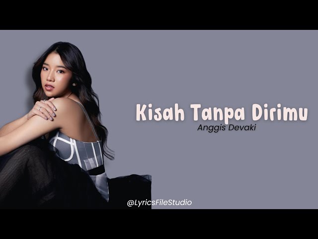 Anggis Devaki || Kisah Tanpa Dirimu || Karaoke (Original) class=