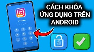 Cách Khóa Ứng Dụng trên Android | Phương Pháp An Toàn 100% (Hướng Dẫn Từng Bước) screenshot 4