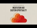 Making Sense of Meditation and Eastern Spirituality