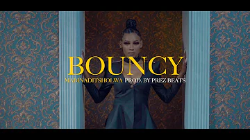 Bouncy - Mabinaditsholwa (Official Music Video)