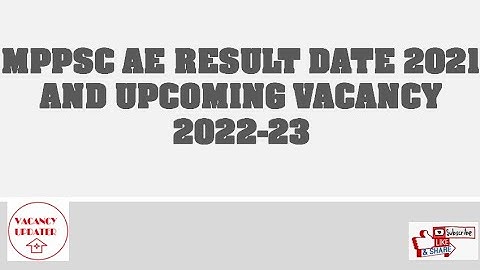 mppsc ae result date 2021 and upcoming vacancy news