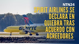 Spirit Airlines se declara en quiebra tras llegar a un acuerdo con la mayoría de sus acreedores