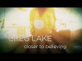 Capture de la vidéo Greg Lake - Closer To Believing (Official Lyrics Video)