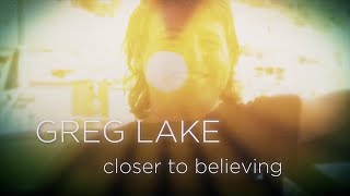 Watch Greg Lake Closer To Believing video