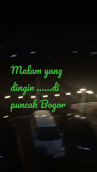 suasana malam hari di puncak Bogor