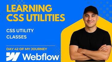 Learning CSS in 2025 - Utility Classes - Day 42 of my Webflow Journey - Learn with me