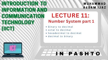 IICT | Lecture 11 | Number System Part 1/2 | CSE | Pashto Language | With M.A.I
