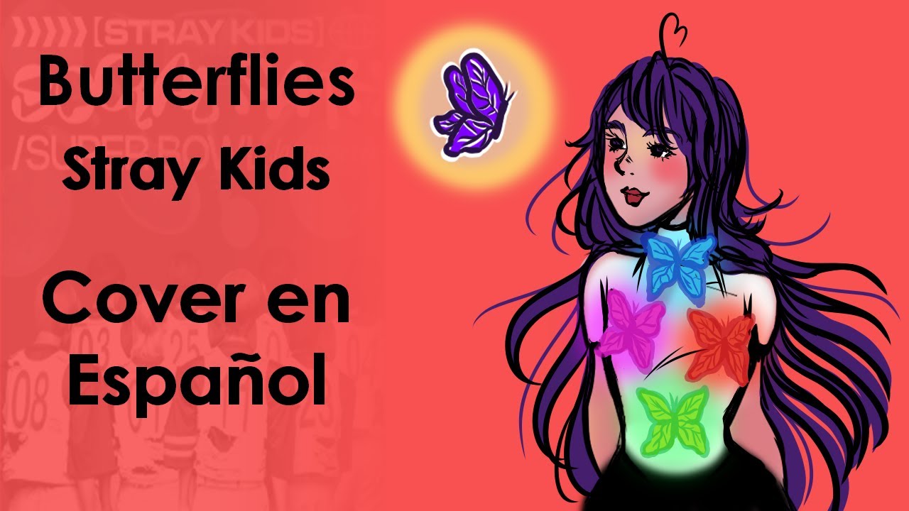 Stray Kids Butterflies │ Cover en Español【SheyllaTR】 YouTube