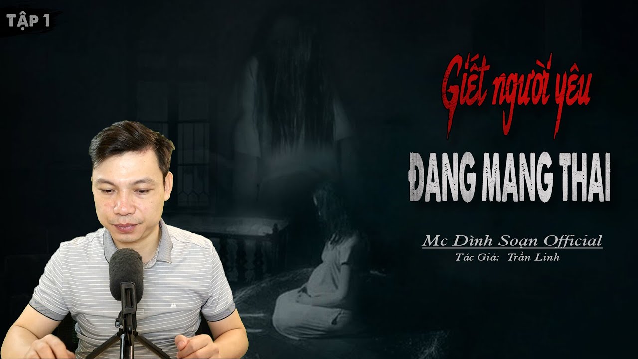 Truyện ma : Giết Người Yêu Đang Mang Thai - Truyện ma mới có thật Mc Đình Soạn kể Lạnh Gáy