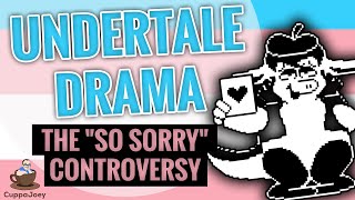 Undertale DRAMA | The "So Sorry" Controversy & Interview w/ Creator! | CuppaJoey