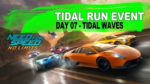 TIDAL RUN EVENT - DAY 07 Tidal Waves - Story & Races | Need for Speed No Limits