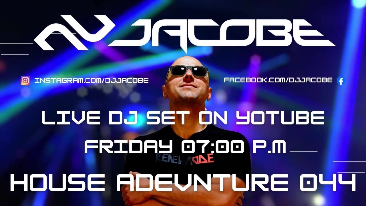 HOUSE ADVENTURE SET WITH DJ JACOBE 