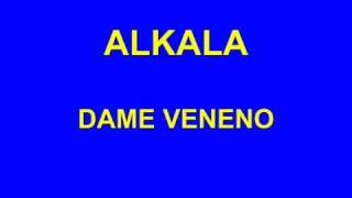 ALKALA - DAME VENENO.mp4 Resimi