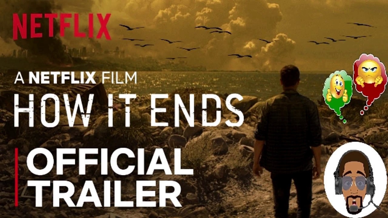 How It Ends Official Trailer HD Netflix My Reaction YouTube How it ends official trailer hd netflix my reaction youtube