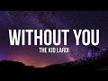 Without you - The Kid Laroi (1 hour version)