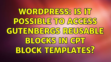 Wordpress: Is it possible to access Gutenbergs reusable blocks in CPT block templates?