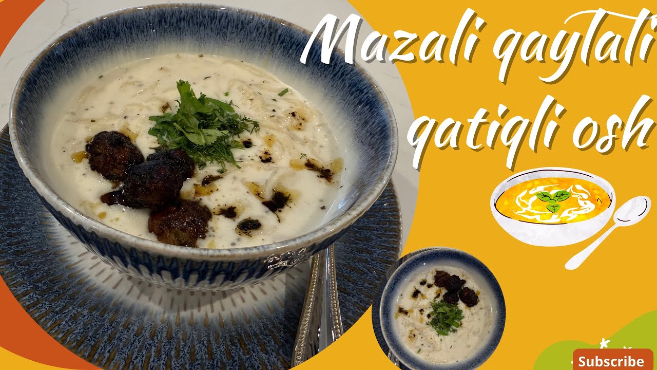 Mazali qaylali qatiqliosh (qatiqlosh, qatiqli kesmacha, un osh, oqlosh, suzmali sho’rva).