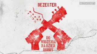 Video thumbnail of "Dezerter - Do widzenia na dzień dobry (official audio)"