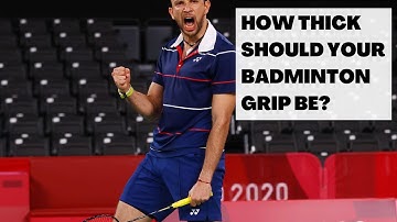 How Thick Should Your Badminton Grip Be?