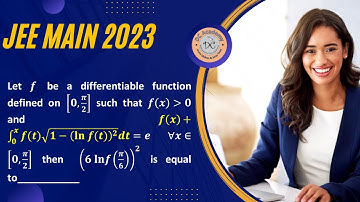 JEE Main 2023  𝒇(𝒙)+∫_𝟎^𝒙〖𝒇(𝒕)√(𝟏−(𝐥𝐧 𝒇(𝒕))^𝟐 ) 𝒅𝒕〗=𝒆 ∀𝒙∈[𝟎,𝝅/𝟐] then  (𝟔 𝐥𝐧𝒇(𝝅/𝟔))^𝟐 is equal to