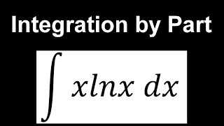[Step By Step] Integration by part - Example 1- Integration of xlnx dx - Jshen's Tutorial #19