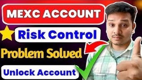 Mexc risk control problem ! Mexc account block ko unblock kaise kare ! Mexc withdrawal problem