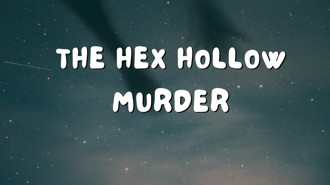 The Hex Hollow Murder Horror